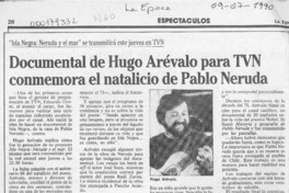 Documental de Hugo Arévalo para TVN conmemora el natalicio de Pablo Neruda  [artículo].