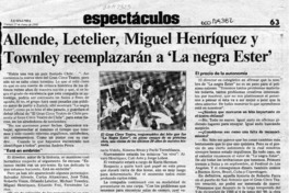 Allende, Letelier, Miguel Henríquez y Townley reeplazarán a "La Negra Ester"  [artículo] A. L. A.