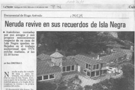 Neruda vive en sus recuerdos de Isla Negra  [artículo] Nancy Constenla C.