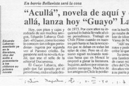 "Acullá", novela de aquí y de allá, lanza hoy "Guayo" Labarca  [artículo].