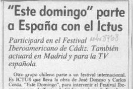 "Este domingo" parte a España con el Ictus  [artículo].