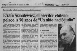 Efraín Szmulewicz, el escritor chileno-polaco, a 50 años de "Un niño nació judío"  [artículo].