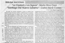 "La ciudad y los signos", María Silva Ossa ; "Santiago del Nuevo Extremo", Carlos René Correa  [artículo] Miguel Angel Díaz A.