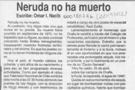 Neruda no ha muerto  [artículo] Omar I. Nacib.