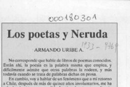 Los poetas y Neruda  [artículo] Armando Uribe A.
