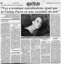 "Voy a terminar suicidándome igual que la Violeta Parra en una sociedad sin arte"  [artículo] Rigoberto Carvajal.