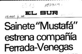 Sainete "Mustafá" estrena compañía Ferrada-Venegas  [artículo].