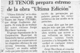 El TENOR prepara estreno de la obra "Ultima edición"  [artículo].