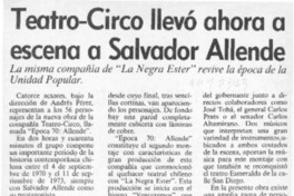 Teatro-Circo llevó ahora a escena a Salvador Allende  [artículo].