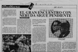 El gran encuentro con Neruda sigue pendiente  [artículo] Fernando Quilodrán.