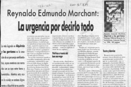 Reynaldo Edmundo Marchant, la urgencia por decirlo todo  [artículo] Patricio Varetto.