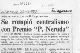 Se rompió centralismo con Premio "P. Neruda"  [artículo] Patricia Salinas.