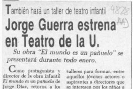 Jorge Guerra estrena en Teatro de la U.  [artículo].