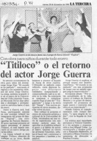 "Titiloco" o el retorno del actor Jorge Guerra  [artículo].