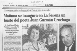 Mañana se inaugura en La Serena un busto del poeta Juan Guzmán Cruchaga  [artículo].