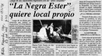 "La Negra Ester" quiere local propio  [artículo].