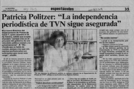 Patricia Politzer, "La independencia periodística de TVN sigue asegurada"  [artículo] A. R. R. R.