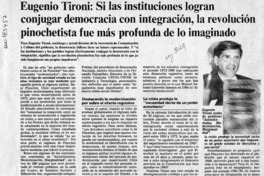 Eugenio Tironi, "Si las instituciones logran conjugar democracia con integración, la revolución pinochetista fue más profunda de lo imaginado"  [artículo].