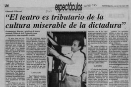 "El Teatro es tributario de la cultura miserable de la dictadura"  [artículo].
