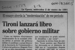 Tironi lanzará libro sobre gobierno militar  [artículo].