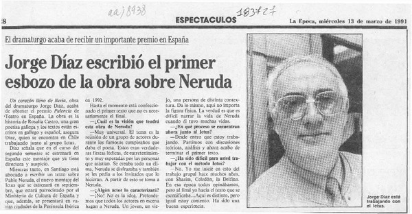 Jorge Díaz escribió el primer esbozo de la obra sobre Neruda  [artículo].