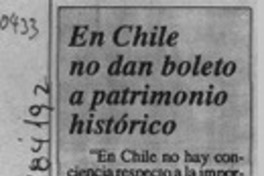 En Chile no dan boleto a patrimonio histórico  [artículo].