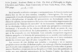 Academics Rebels in Chile, the Role of Philosophy in Higher Education and Politics  [artículo] Bernardo Subercaseaux.