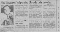 Hoy lanzan en Valparaíso libro de Luis Escobar  [artículo].