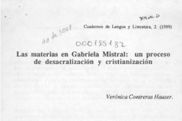 Las materias en Gabriela Mistral, un proceso de desacralización y cristianización  [artículo] Verónica Contreras Hauser.
