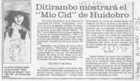 Ditirambo mostrará el "Mío Cid" de Huidobro  [artículo].