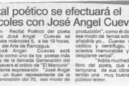 Recital poético se efectuará el miércoles con José Angel Cuevas  [artículo].