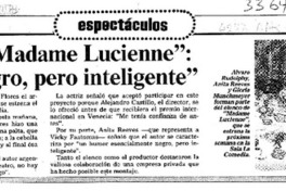 Estrenan "madame Lucienne", "humor negro, pero inteligente"  [artículo].
