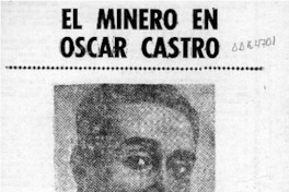 El minero en Oscar Castro  [artículo] Adolfo Schwarzenberg.