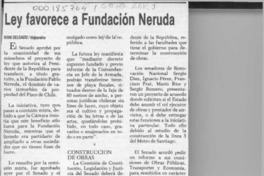 Ley favorece a Fundación Neruda  [artículo] Iván Delgado.