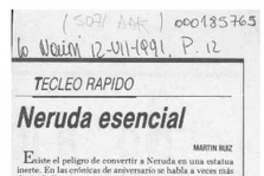 Neruda esencial  [artículo] Martín Ruiz.