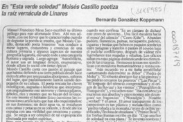 En "Esta verde soledad" Moisés Castillo poetiza la raíz vernácula de Linares  [artículo] Bernardo González Koppmann.