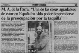 M. A. de la Parra, "Una de las cosas agradables de estar en España ha sido poder desprenderse de la preocupación por la taquilla"  [artículo].