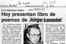 Hoy presentan libro de poemas de Jorge Loncón  [artículo].