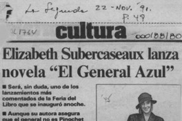 Elizabeth Subercaseaux lanza novela "El general azul"  [artículo].