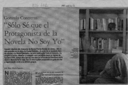 Gonzalo Contreras, "Sólo sé que el protagonista de la novela no soy yo"  [artículo] Ana María Larraín.