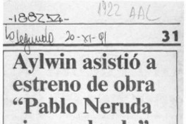 Aylwin asistió a estreno de obra "Pablo Neruda viene volando".