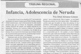 Infancia, adolescencia de Neruda  [artículo] Oriel Alvarez Gómez.