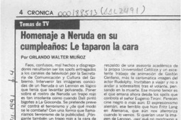 Homenaje a Neruda en su cumpleaños, le taparon la cara  [artículo] Orlando Walter Muñoz.