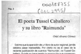 El poeta Tussel Caballero y su libro "Raimunda"  [artículo] Oriel Alvarez Gómez.
