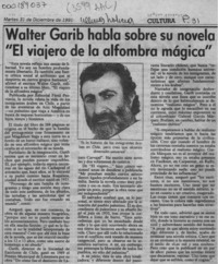 Walter Garib habla sobre su novela "El viajero de la alfombra mágica" : [artículo].