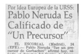Pablo Neruda es calificado de "un precursor"  [artículo].