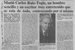 Murió Carlos Ruiz-Tagle, un hombre sencillo y un escritor muy entretenido que se reía de todo, comenzando por sí mismo  [artículo] V. M.