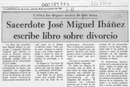 Sacerdote José Miguel Ibáñez escribe libro sobre divorcio  [artículo].