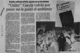 "Güito" García volvió por poco; no le gustó el ambiente  [artículo] Alejandra Carmona.