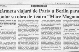 Skármeta viajará de París a Berlín para montar su obra de teatro "Mare Magnum"  [artículo].